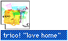 trico "love home"
